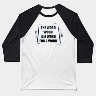 the Word "Word" is a Word for a Word Baseball T-Shirt
